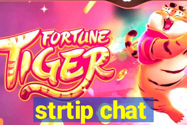 strtip chat